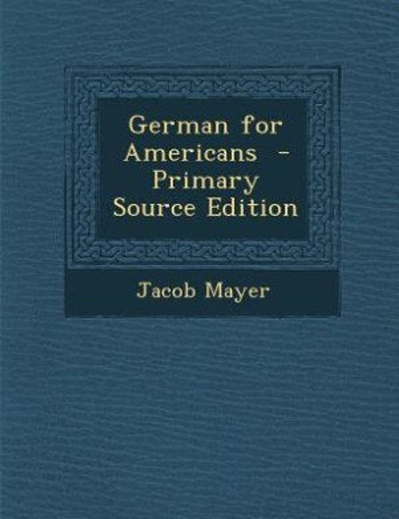 German for Americans - Primary Source Edition
