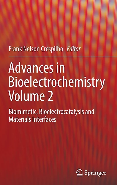 Advances Bioelectrochemistry Volume 2: Biomimetic, Bioelectrocatalysis And Materials Interfaces