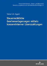 Steuerrechtliche Gewinnverlagerungen mittels konzerninterner Lizenzzahlungen