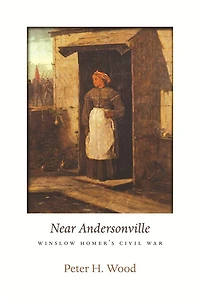 Near Andersonville: Winslow Homer's Civil War