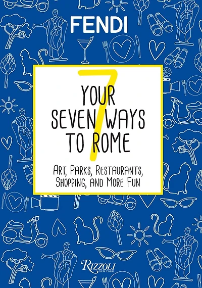 Your Seven Ways to Rome: Art, Parks, Restaurants, Shopping, and More Fun