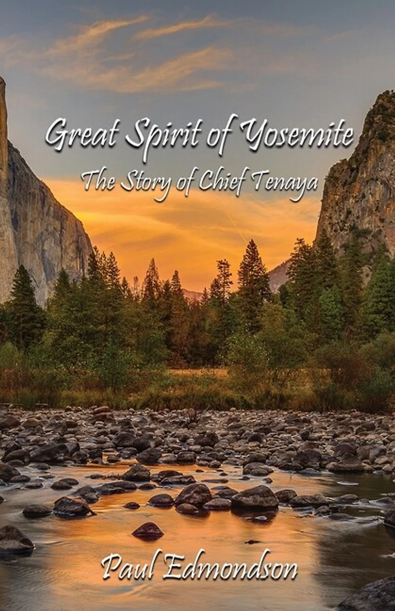Great Spirit of Yosemite: The Story of Chief Tenaya
