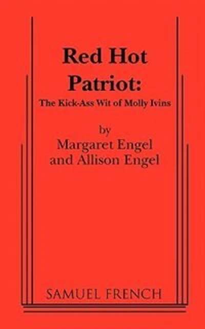 Red Hot Patriot: The Kick-Ass Wit of Molly Ivins
