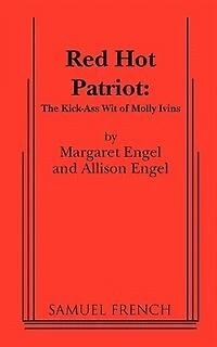 Red Hot Patriot: The Kick-Ass Wit of Molly Ivins