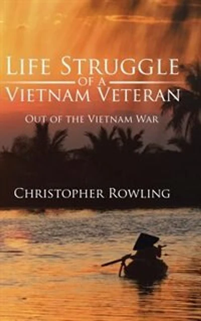 Life Struggle of a Vietnam Veteran: Out the War