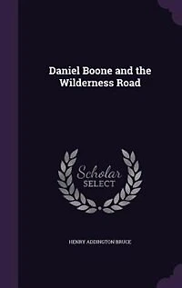 Daniel Boone and the Wilderness Road