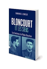 Bloncourt et les siens: les fantômes du Palais Bourbon