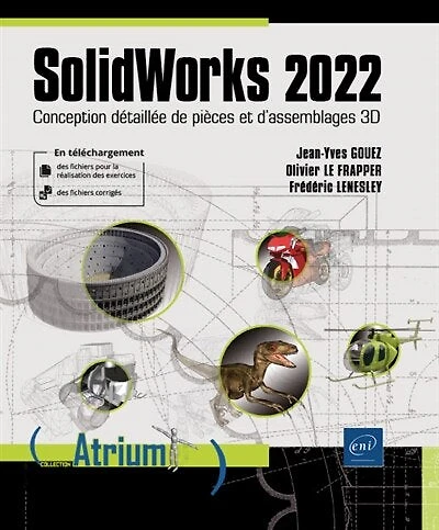 SolidWorks 2022: conception détaillée de pièces et d'assemblages 3D