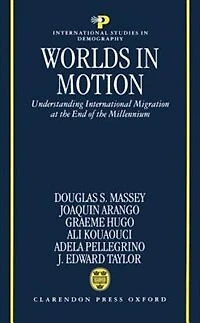 Worlds Motion: Understanding International Migration at the End of Millennium