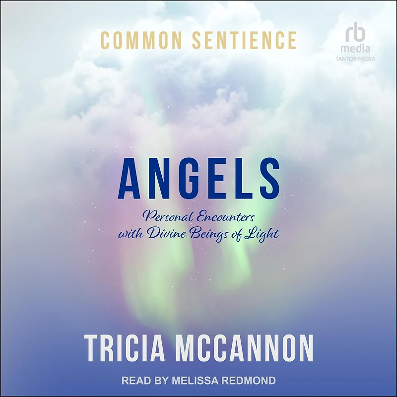 Angels: Personal Encounters with Divine Beings of Light