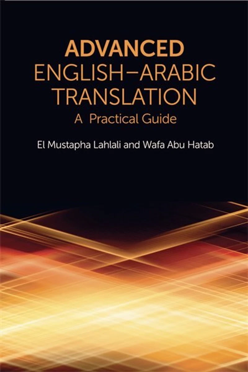Advanced English-Arabic Translation: A Practical Guide