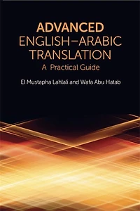 Advanced English-Arabic Translation: A Practical Guide