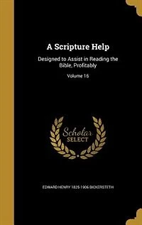 A Scripture Help: Designed to Assist in Reading the Bible, Profitably; Volume 16