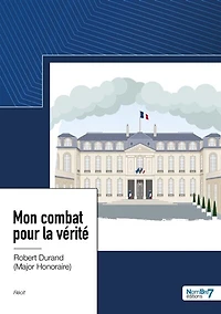 Mon combat pour la vérité: Une page d'Histoire de France revue et corrigée par un contemporain