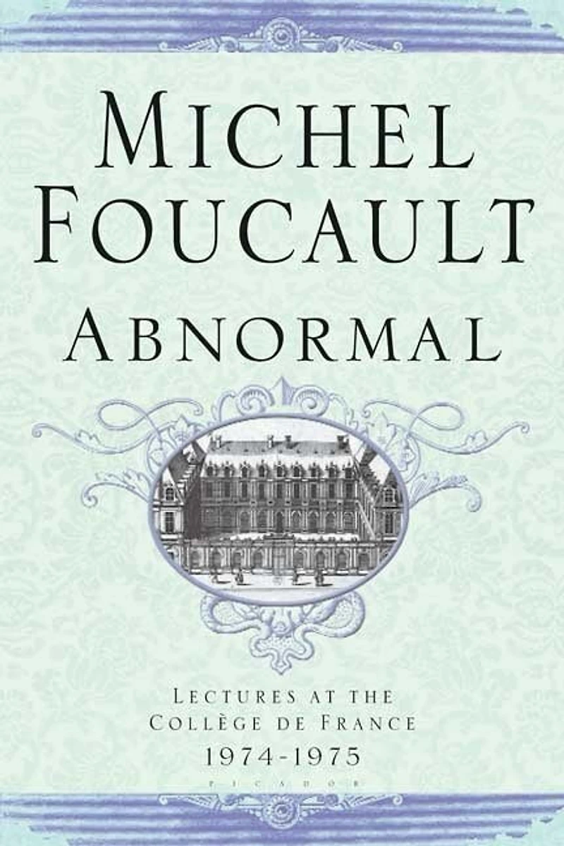 Abnormal: Lectures at the Collège de France, 1974-1975