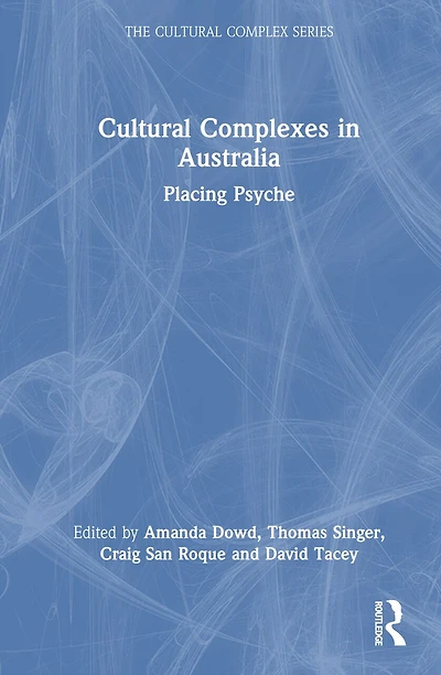Cultural Complexes Australia: Placing Psyche