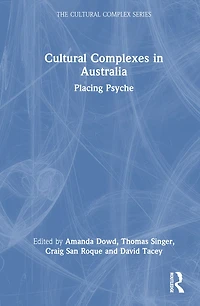Cultural Complexes Australia: Placing Psyche