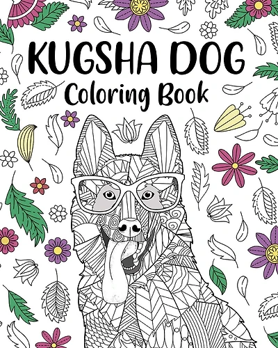 Kugsha Dog Coloring Book: Zentangle Animal, Floral and Mandala Style, Relaxation Freestyle Art
