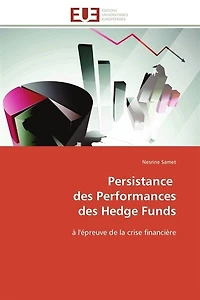 Persistance des Performances des Hedge Funds: à l'épreuve de la crise financière