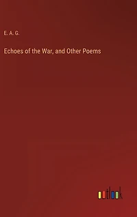 Echoes of the War, and Other Poems