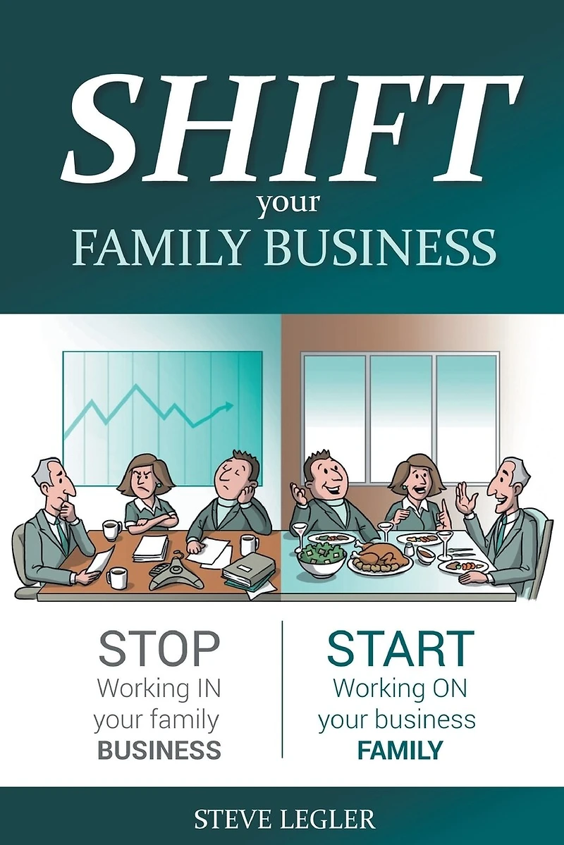 SHIFT your family Business: Stop working business and start on