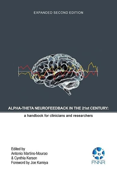 Alpha-theta Neurofeedback In The 21st Century: A Handbook For Clinicians And Researchers