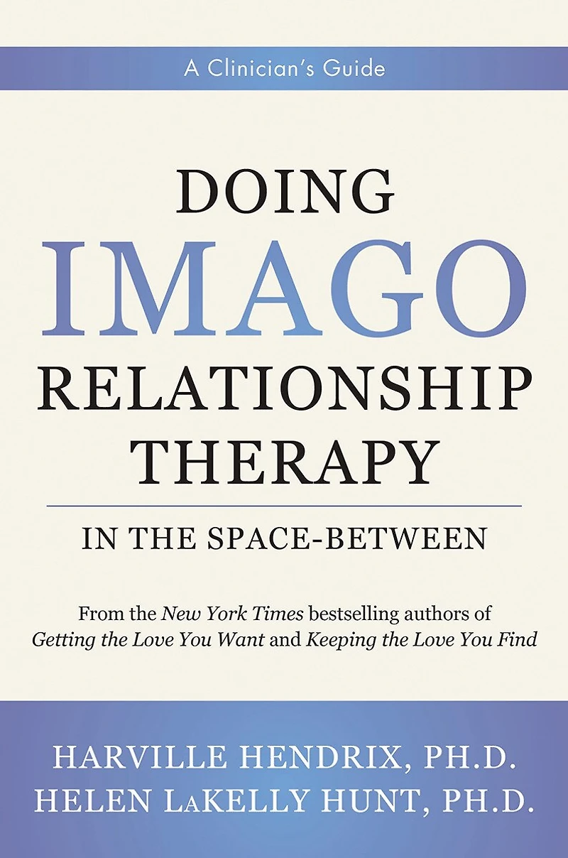 Doing Imago Relationship Therapy the Space Between: A Clinician's Guide