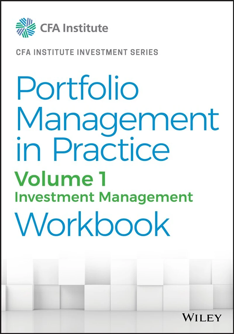 Portfolio Management Practice, Volume 1: Investment Workbook