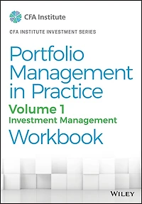 Portfolio Management Practice, Volume 1: Investment Workbook