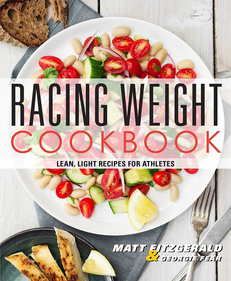 Racing Weight Cookbook: Lean, Light Recipes For Athletes