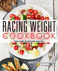 Racing Weight Cookbook: Lean, Light Recipes For Athletes