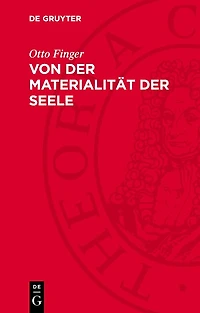 Von der Materialität der Seele: Beitrag zur Geschichte des Materialismus und Atheismus im Deutschland der zweiten Hälfte des 18. Jahrhunderts