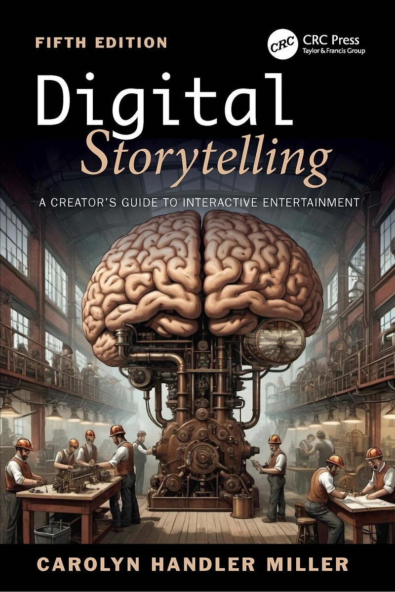 Digital Storytelling: A Creator's Guide to Interactive Entertainment, Volume I