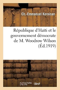 République d'Haïti Et Le Gouvernement Démocrate de M. Woodrow Wilson