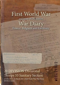 20 DIVISION Divisional Troops 33 Sanitary Section: 23 July 1915 - 31 March 1917 (First World War, War Diary, WO95/2110/2)
