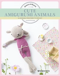 Cute Amigurumi Animals: 16 Adorable Creatures To Crochet