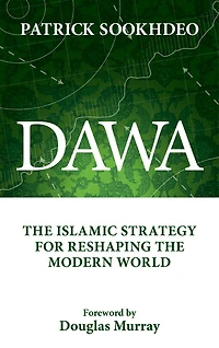 Dawa: The Islamic Strategy for Reshaping the Modern World