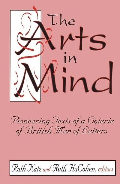 The Arts Mind: Pioneering Texts of a Coterie British Men Letters