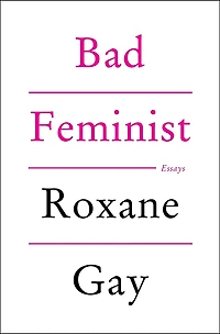 Bad Feminist: Essays