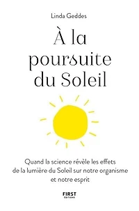 A la poursuite du Soleil: quand science révèle les effets de lumière Soleil sur notre organisme et esprit