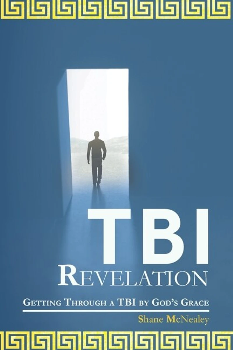 Tbi Revelation: Getting Through a by God's Grace