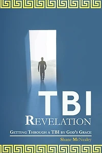 Tbi Revelation: Getting Through a by God's Grace