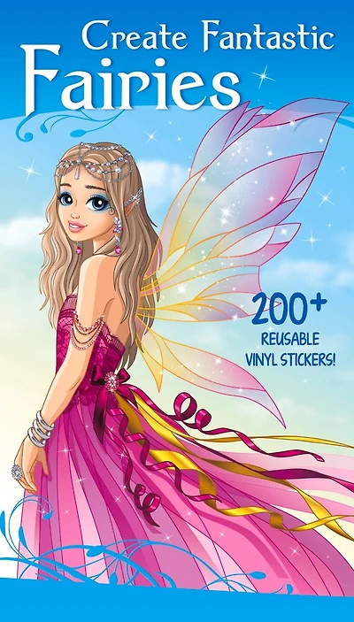Create Fantastic Fairies: Clothes, Hairstyles, And Accessories With 200 Reusable Stickers