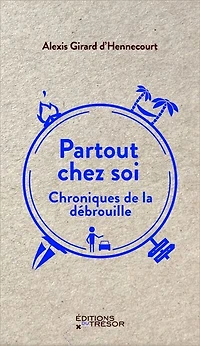 Partout chez soi: chroniques de la débrouille