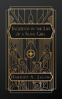 Incidents in the Life of a Slave Girl