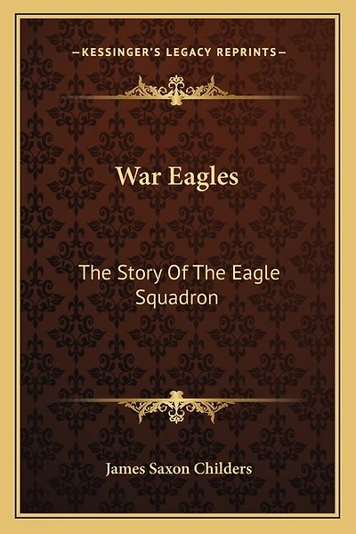 War Eagles: The Story of the Eagle Squadron