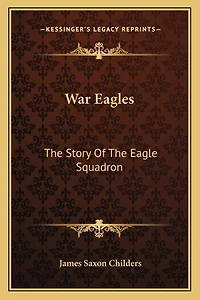 War Eagles: The Story of the Eagle Squadron