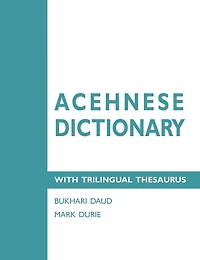 Acehnese Dictionary With Trilingual Thesaurus