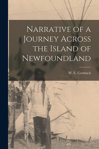 Narrative of a Journey Across the Island of Newfoundland [microform]