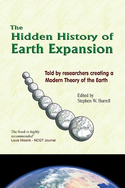 The Hidden History of Earth Expansion: Told by researchers creating a Modern Theory of the Earth